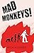 Mad Monkeys!