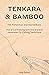 Tenkara & Bamboo: The Fisherman and the Tenkara - The Art of Fishing with the Ancient Japanese Fly Fishing Technique (Lelio's Fishing Book 2)