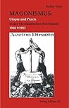 Magonismus: Utopie und Praxis in der Mexikanischen Revolution 1910 - 1913