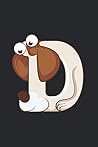 Animal Dog D Kindergarten Journal: Funny Dot-Grid Notebook If You Love Learning And Playing. Cool Journal For Coworkers And Students, Sketches, Ideas And To-Do Lists