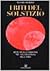 I riti del solstizio. Feste, rituali e cerimonie che celebrano i cicli della terra
