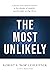 The Most Unlikely: A journe...