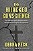 The Hijacked Conscience: An Informed and Compassionate Response to Religious Scrupulosity