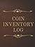 Coin Inventory Log | Coin Collector Book | World Currency Jou... by Treasure Press