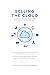 Selling the Cloud by Mark Petruzzi