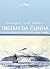 Tristan da Cunha. Storia e vicissitudini della più remota comunità umana