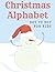 Christmas Alphabet Dot To Dot For Kids by Silver Fox
