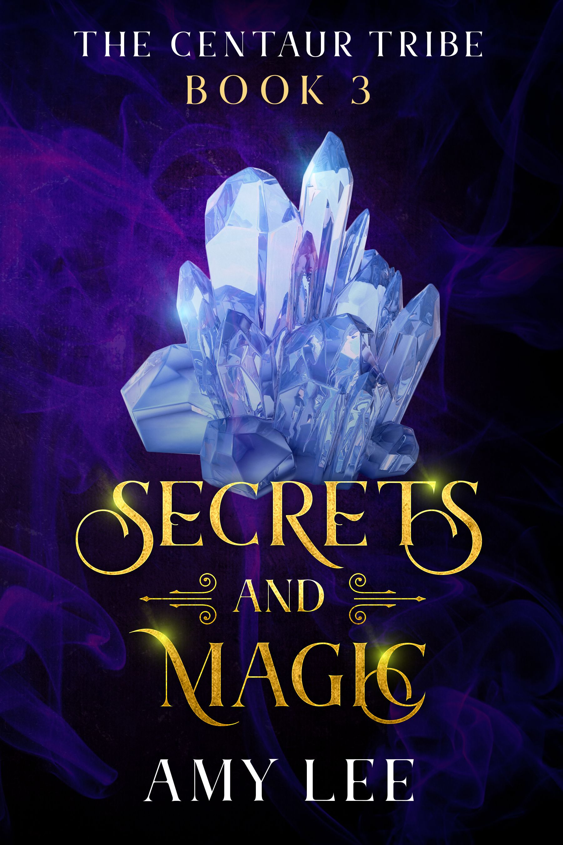 Secrets and Magic (The Centaur Tribe, Book 3)