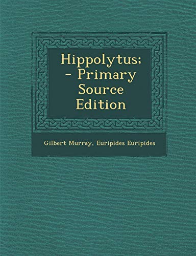 Hippolytus; - Primary Source Edition