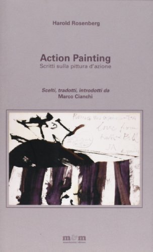 Action painting. Scritti sulla pittura d'azione (Paperback)