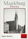 Magdeburg, so wie es war, Bd.2