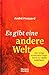 Es gibt eine andere Welt