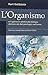 L'organismo. Un approccio olistico alla biologia derivato dai... by Kurt Goldstein