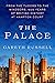 The Palace: From the Tudors to the Windsors, 500 Years of British History at Hampton Court