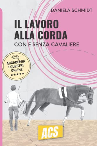 IL LAVORO ALLA CORDA: Con e senza cavaliere (ACS)