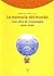 La memoria del mundo. Cien años de museología (1900-2000) (Biblioteconomía y Administración Cultural) (Spanish Edition)