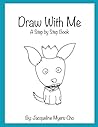 Draw With Me: A Step By Step Book (Jacqueline's Drawing Books)