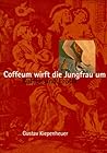 Coffeum wirft die Jungfrau um