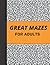 Great Mazes For Adults: Ver...