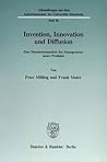 Invention, Innovation Und Diffusion: Eine Simulationsanalyse Des Managements Neuer Produkte (Abhandlungen Aus Dem Industrieseminar der Universitat Mannheim) (German Edition)