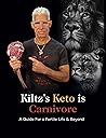 Book cover for Kiltz's Keto Is Carnivore: A Guide for a Fertile Life & Beyond