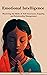 Emotional Intelligence: Mastering the Skills of Self-Awareness, Empathy, and Relationship Management