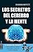Secretos del cerebro y la m...