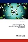 Electronegativity: The concepts, scales and applications of electronegativity Electronegativity: The concepts, scales and applications of electronegativity