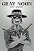Gray Noon: Book Two of the ...