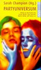 Partyuniversum - Reisen in die Nacht mit: Irvine Welsh, Alex Garland, Martin Millar, Jeff Noon u.a. - bk899 Partyuniversum - Reisen in die Nacht mit: Irvine Welsh, Alex Garland, Martin Millar, Jeff Noon u.a. - bk899