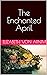 The Enchanted April: The 20th Century Literary Classic (Annotated)