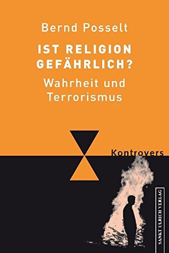 Ist Religion gefährlich? Wahrheit und Terrorismus (Paperback)