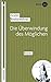 Die Überwindung des Möglichen