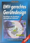 EMV-gerechtes Gerätedesign. Grundlagen der Gestaltung störungsarmer Elektronik. (Hardcover)