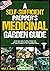 The Self-Sufficient Prepper’s Medicinal Garden Guide by Kris J. Davis