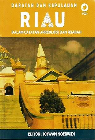 Daratan dan Kepulauan Riau dalam Catatan Arkeologi dan Sejarah