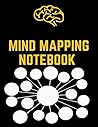 Mind Mapping Notebook: Mind Mapping Workbook | Mind Map Templates for Improved Memory and Effective Note-taking Mind Mapping Notebook: Mind Mapping Workbook | Mind Map Templates for Improved Memory and Effective Note-taking