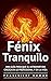 Fénix Tranquilo: Una guía para que el introvertido crezca en lo profesional y en la vida (Spanish Edition)