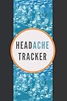 Headache Tracker: Migraine and Chronic Headache Journal; record symptoms, log duration, triggers, severity, frequency, pain relief management.