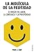La molécula de la felicidad (Spanish Edition)