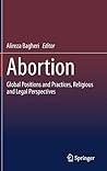 Abortion: Global Positions and Practices, Religious and Legal Perspectives