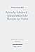 Politische Scholastik - Spatmittelalterliche Theorien der Politik: Probleme, Traditionen, Positionen - Gesammelte Studien (Spatmittelalter, Humanismus, Reformation, 122) (German Edition)