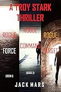 Troy Stark Thriller Bundle: Rogue Force, Rogue Command, and Rogue Target