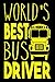 world's best bus driver: Be...