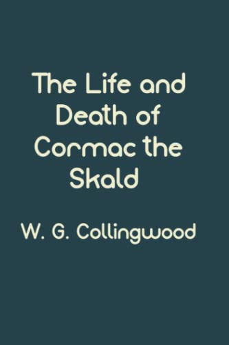 The Life and Death of Cormac the Skald: Deluxe Edition