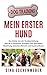 MEIN ERSTER HUND: Das klein...
