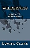 Wilderness: A Tale Of The Northern Domains