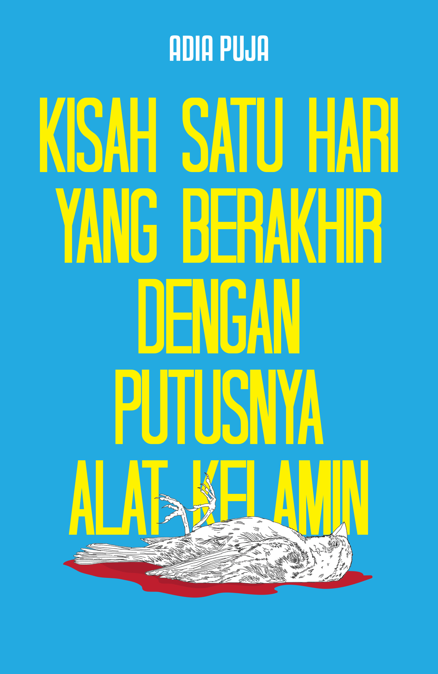 Kisah Satu Hari yang Berakhir dengan Putusnya Alat Kelamin