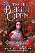 Into the Bright Open
