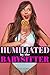 Humiliated by the Babysitter by M.L. Paige